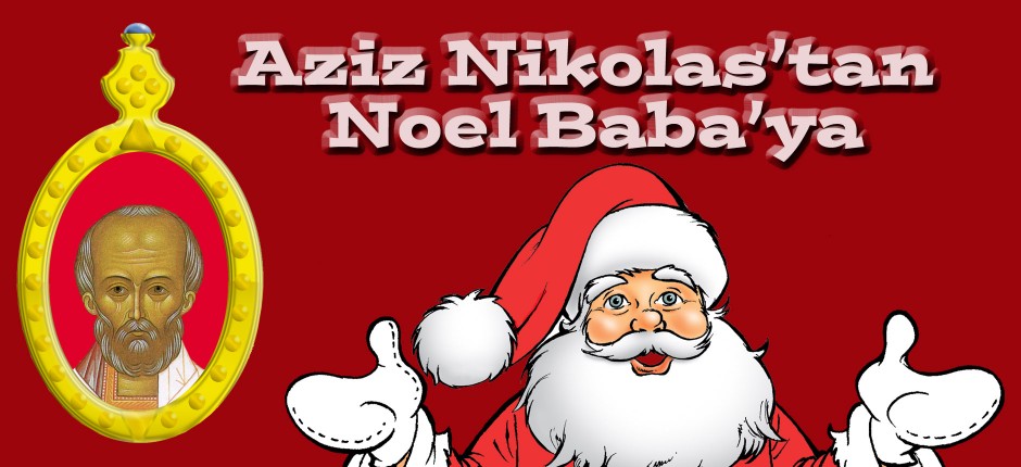 Aziz Nikolas’tan Noel Baba’ya